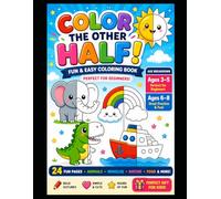 Color the Other Half! Fun & Easy Coloring Book for Kids: Fun & Easy Matching Coloring Activity Book | Learn Colors, Improve Focus & Creativity | Animals, Vehicles & Cute Objects
