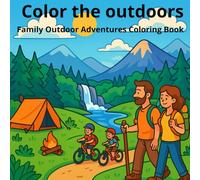 Color the Outdoors: Outdoor Camping & Nature Scenes - Relaxing Coloring Pages with Wildlife, Mountains, Lakes, Campfires & Trails for Stress Relief