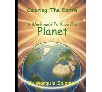 Color The Planet: Our Workbook to Save Our Planet