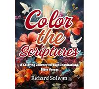 Color the Scriptures: A Coloring Journey through Inspirational Bible Verses