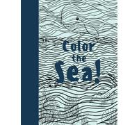 Color the Sea!: A Fun Underwater Coloring Book for Toddlers | Simple Ocean Animals Designed for Crayons and Colored Pencils