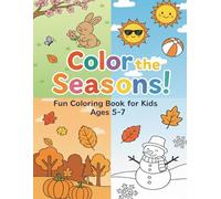 Color the seasons!: Fun Coloring Book for Kids Ages 5-7