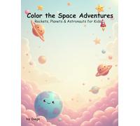 Color the Space Adventures: Rockets, Planets & Astronauts for Kids (Color with Diego - Educational Coloring Books)