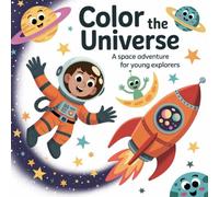 Color the Universe: A Space Adventure for Young Explorers