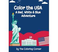 Color the USA: A Red, White & Blue Adventure
