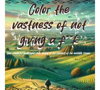 Color the vastness of not giving a f**k: Color wonderful landscapes while smiling at the vastness of the available scenes
