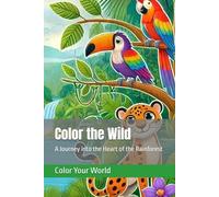 Color the Wild: A Journey into the Heart of the Rainforest