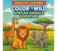 Color the Wild: African Animals Adventure (Animals by Continent.)
