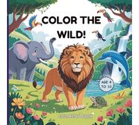 Color the Wild!: Discover and Color Amazing Creatures from Land, Sea, and Sky!