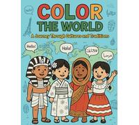 Color the World: A Journey Through Cultures and Traditions