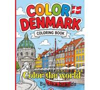 Color The World: Color Denmark: Color Denmark: A Journey Through Danish Culture, Landmarks, Nature, History, and National Treasures