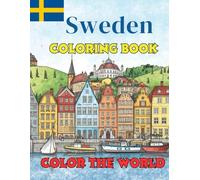 Color The World Color Sweden: Color, Relax, and Travel Through the Heart of Sweden