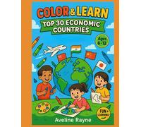 Color the World: Explore the Top 30 Countries: A Fun & Educational Coloring Book About the World's Biggest Economies