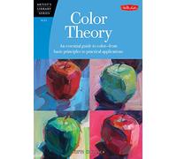 Color Theory (Artist's Library): An essential guide to color-from basic principles to practical applications (Artist's Library)