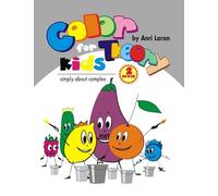 Color Theory for kids #2: Author’s technique of mixing colors in a fairy tale form (simply about complex)