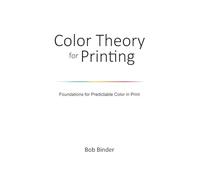 Color Theory for Printing: Foundations for Predictable Color in Print