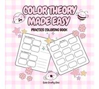 Color Theory Made Easy: Practice Coloring Book
