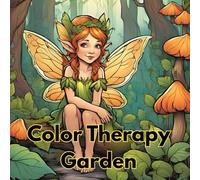 Color Therapy Garden: 50 Whimsical Animals × Serene Landscapes × Dreamy Florals × Mystical Mandalas｜Beginner-Friendly Stress Relief