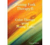 Color Therapy using Tuning Forks