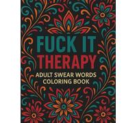 Color This Sh*t: The Ultimate Sweary Coloring Book for Adults: Color This Sh*t: The Ultimate Sweary Coloring Book for Adults | Funny Swear Words for Stress Relief and Relaxation