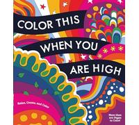 Color This When You Are High: Relax, Create, and Color - More than 100 pages to Color! (Chartwell Coloring Books)