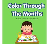 Color Through The Months: Color & Celebrate Every Season