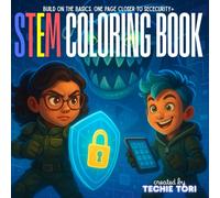 Color to Certification: A Cybersecurity Coloring Book for Future Defenders: Techie Tori STEM Coloring Book by GTech Elevations | Learn it. Code it. Color it.