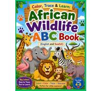Color, Trace & Learn: African Wildlife ABC Book: English and Swahili colouring book