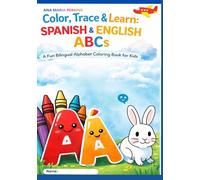 Color, Trace & Learn: Spanish & English ABCs: A Fun Bilingual Alphabet Coloring Book for Kids