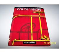 Color Vision: A Photographer's Guide to Understanding and Using Color