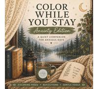 Color While You Stay: Anxiety Edition