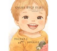 Color with Elias: Volume 1, ANIMALS (Colore avec Elias)