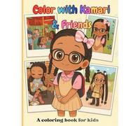 Color with Kamari & Friends: A coloring book for kids