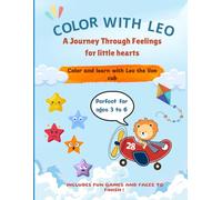 Color with Leo: A Journey Through Feelings for little hearts: Color and learn with Leo the lion cub: Includes fun games and faces to finish (Color with Leo / Colora con Leo)