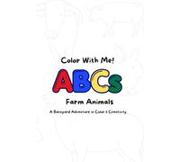 Color With Me! ABCs Farm Animals: Fun Coloring Book for Kids featuring Farm Animals (Color With Me! ABCs Series)