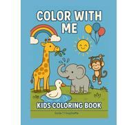 Color With Me: Kids Coloring Book: A joyful collection of cute animals and birds for toddlers and preschoolers
