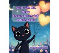 Color with Me, Meow: Encouragement Cat Coloring Book