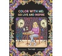 Color with Me: The Content Creator's Coloring Book (Adult Coloring books by Tera)