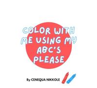 Color With Me Using My ABC's Please