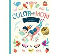 Color With Mom!: The Two-Person Coloring Book
