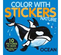 Color with Stickers: Ocean: 10 Pictures to Make - Includes Fun Facts!