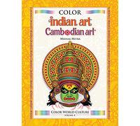 Color World Culture: Indian Art & Cambodian Art: Volume 4
