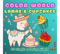 COLOR WORLD - Lamas & Cupcakes, the sugar-sweet coloring book for little and big relaxation artists: 40 lovingly illustrated designs featuring adorable lamas, cupcakes & other sweet treats