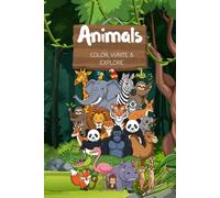 Color, Write & Explore - A Fun Alphabet Coloring & Writing Adventure for Kids: Cute Animal Coloring Pages, ABC Writing Practice & Creative Activities for Children Ages 3-8