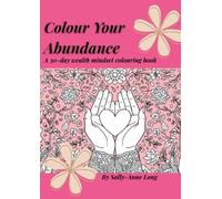 Color Your Abundance: A 30-Day Wealth Mindset Coloring Book