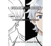 Color Your Anime World: A Coloring Book for Boys: Enter a World of Sweet anime Characters and Color Your Way (Color Your Anime World: A Coloring Adventure for Girls & Boys & Kids)
