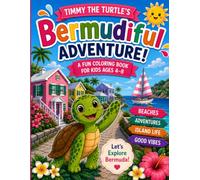 Color Your Bermudiful Adventure!: Timmy the Turtle's Travels Adventures: Bermuda