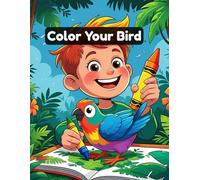 Color Your Bird: 29 Fun and Easy Bird Coloring Pages for Toddlers, Preschoolers, and Young Kids