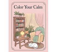Color Your Calm: A Cute and Cozy Coloring Book for Relaxation