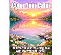 Color your calm: The Paceful Mind Coloring Book with Motivational Quotes (Bloom & Calm Studio)